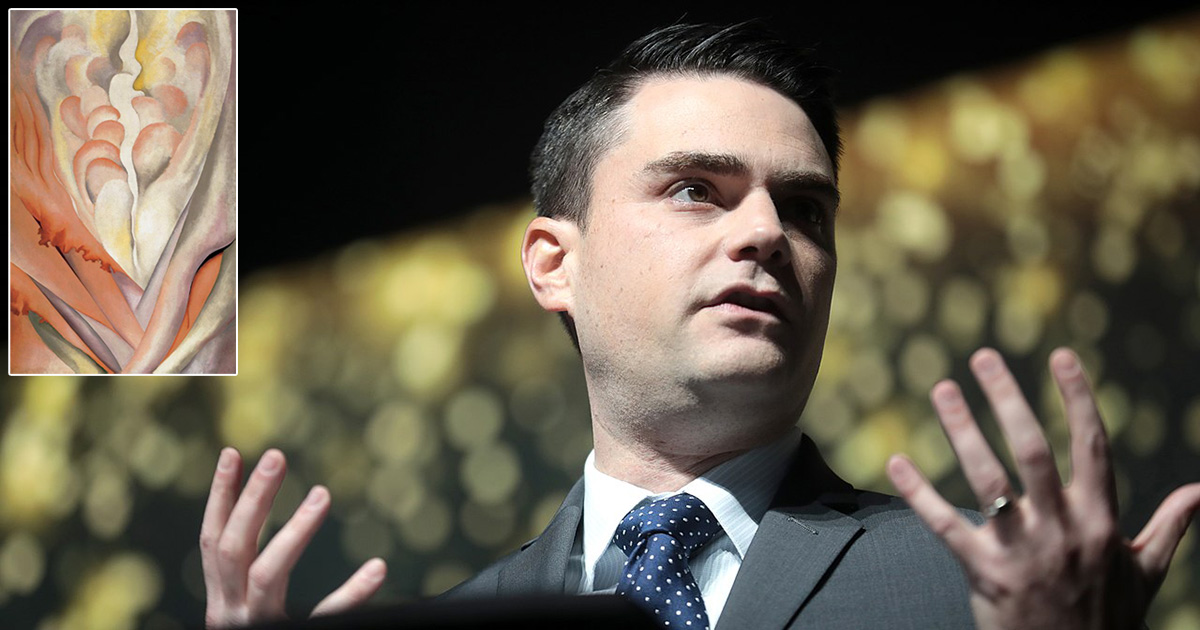 ben shapiro, georgia o-keeffe, vagina